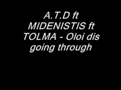 Midenistis ft ATD ft Tolma - oloi dis going through oloklhro