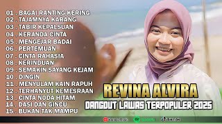 Download lagu REVINA ALVIRA - BAGAI RANTING YANG KERING, TAJAMNYA KARANG || DANGDUT LAWAS FULL ALBUM TERBARU 2025 mp3