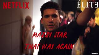 Mazzy Star - That Way Again (Élite Soundtrack) (S01xE04)