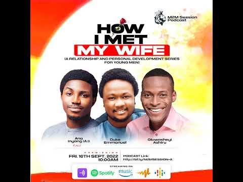 How I Met My Wife (Part 4A) Ft. Oluwaseyi Ahiru - M2M SE02Ep27
