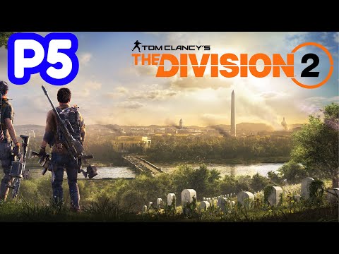 The Division 2 Gameplay Walkthrough Part 5 No Commentary + All DLC [8K 60FPS PC]