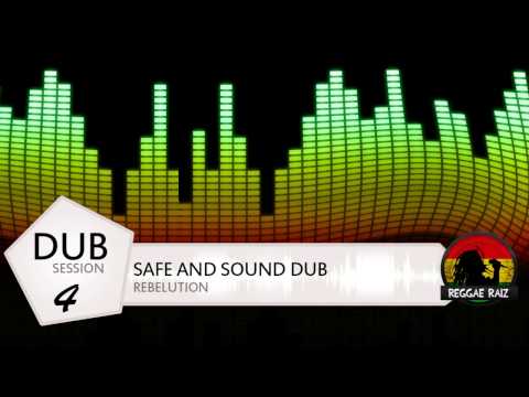 Rebelution - Safe And Sound Dub