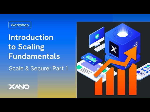 Scale & Secure Part 1: Introduction to Scaling Fundamentals