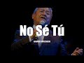 Armando Manzanero - No Sé Tú (LETRA)