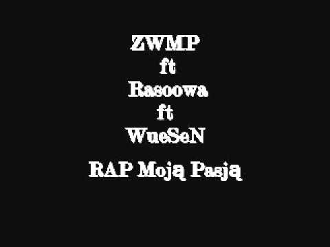 ZWMP ft Rasoowa ft WueSeN  RAP moją pasją