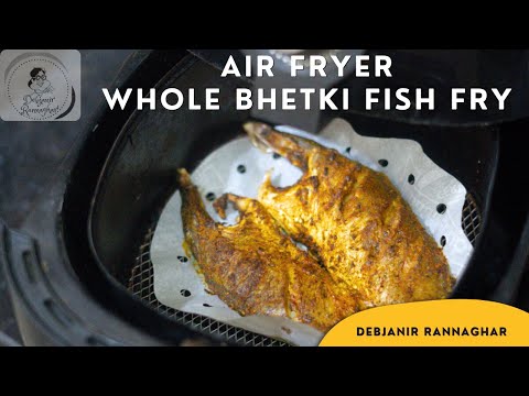 Air Fryer Whole Fish Fry Recipe | Air Fried Masala Fish Fry with Bhetki | Debjanir Rannaghar