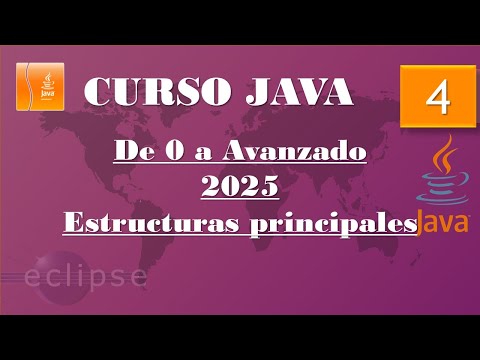 Curso Java 2025. Estructuras principales. Vídeo 4