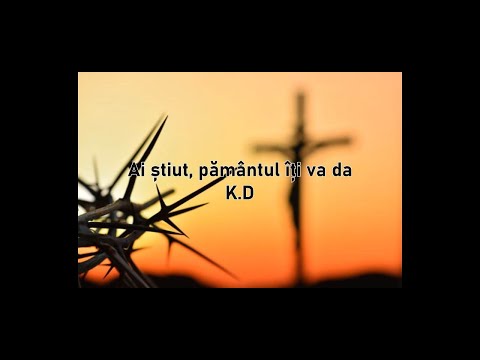 Ai știut, pământul îți va da