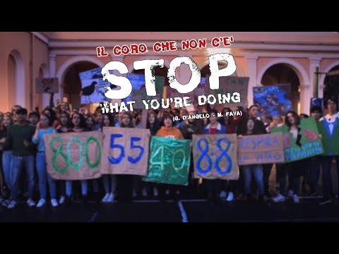 STOP WHAT YOU'RE DOING - il coro che non c'è