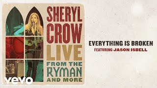 Sheryl Crow - Everything Is Broken (Live From the Ryman / 2019 / Audio) ft. Jason Isbell