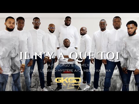 GKGD & Family - Il n'y a que toi
