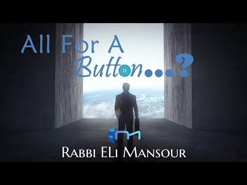 Rabbi Eli Mansour - All For A Button...?