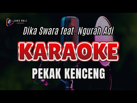 Dika Swara - Pekak Kenceng (feat. Ngurah Adi) | Lagu Bali Karaoke