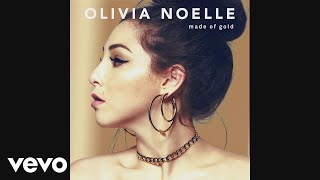 Olivia Noelle - Made of Gold (Clean) [Audio]