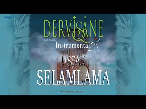Selamlama Enstrumental - DERVİŞANE - Sufi Music