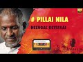 Pillai Nila Irandum Vellai Nila Neengal Kettavai 24 Bit Song Ilayaraja S Janaki