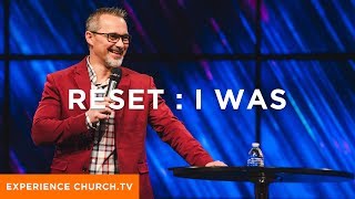 Reset : I Was