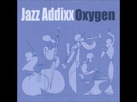 Jazz Addixx - Oxygen (Feat Primo The Cinematic)