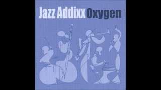 Jazz Addixx - Oxygen (Feat Primo The Cinematic)