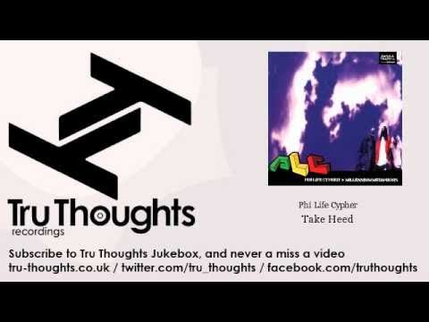 Phi Life Cypher - Take Heed