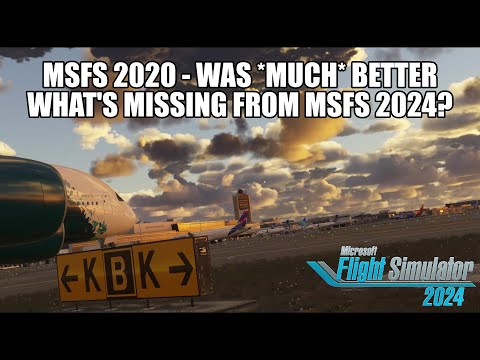 Why MSFS 2020 Was Better! -  What's Missing From MSFS 2024 (& Won't Be Coming)