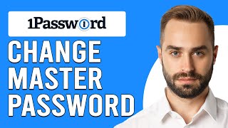 How To Change 1Password Master Password (How Do I Change My Master Password In 1Password?)