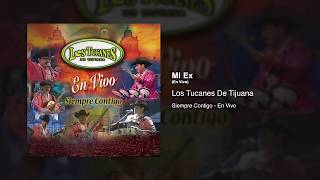 Mi Ex (En Vivo) - Los Tucanes De Tijuana [Audio Oficial]