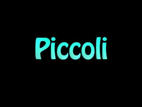 Learn How To Pronounce Piccoli