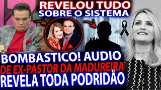 ÁUDIO DE EX-PASTOR DE MADUREIRA REVELOU PDRIDÃO DO SISTEMA (BOMBASTICO) BISPA KEILA SOFRIA MUITO!