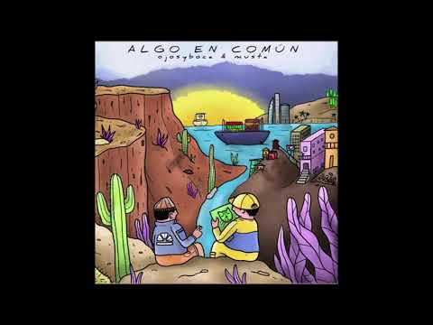 Ojosyboca - Algo en común ft. Musta