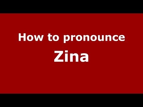 How to pronounce Zina