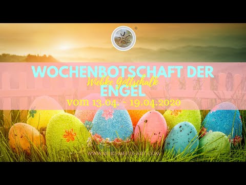 Wochenbotschaft der Engel vom 13.04. - 19.04.2020 ✨incl. Energiearbeit