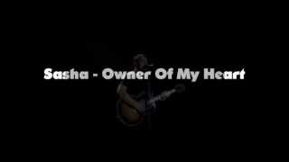 Sasha - Owner Of My Heart (Cover*)