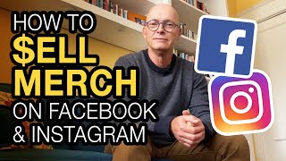 How to Sell Merch on Facebook and Instagram – Step by Step Instructions