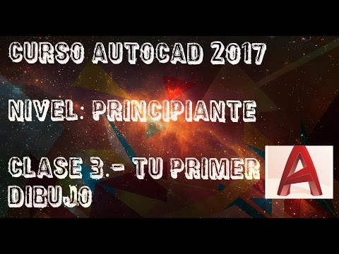 AUTOCAD 2017 .- CURSO PRINCIPIANTES CLASE 3