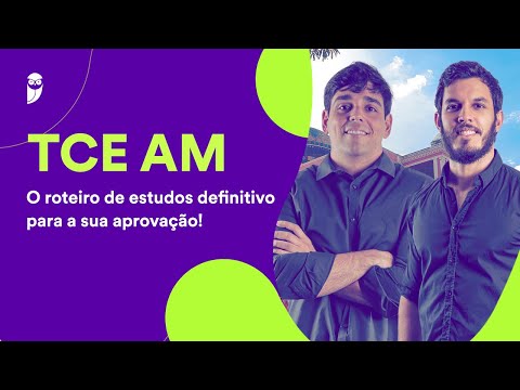 TCE AM - O roteiro de estudos definitivo para a sua aprovação!