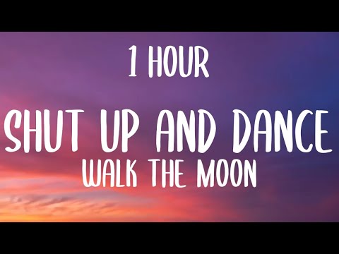 WALK THE MOON - Shut Up and Dance (1HOUR/Lyrics)