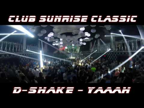 Club Sunrise Classic - D Shake - yaaah (HD)