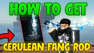 How to Get the CERULEAN FANG ROD in Fisch – Fisch Cerulean Fang Rod (Roblox Fish)
