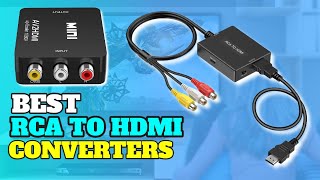 5 Best RCA To HDMI Converters Review In 2023