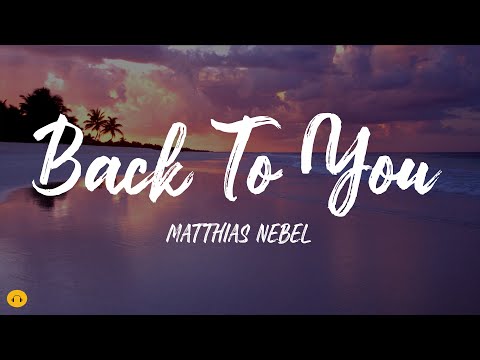BACK TO YOU - Matthias Nebel (Lyrics)