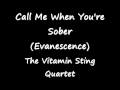 Call Me When You're Sober by The Vitamin String Quartet