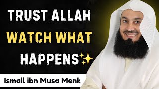 Trust in Allah: Strength, Faith & Divine Blessings - Life Changing Lesson By Mufti Ismail Menk 2025