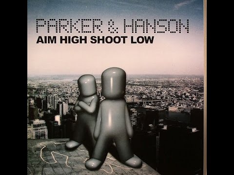 Parker & Hanson ‎– Aim High Shoot Low (Vocal Mix)