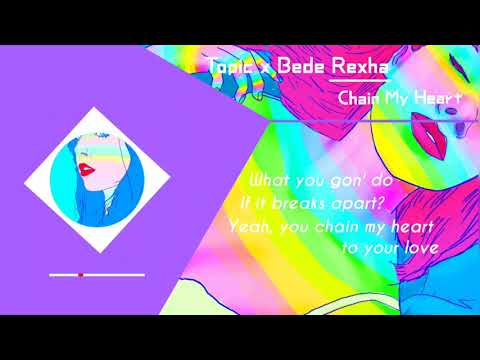 Topic x Bebe Rexha - Chain My Heart (Lyrics)