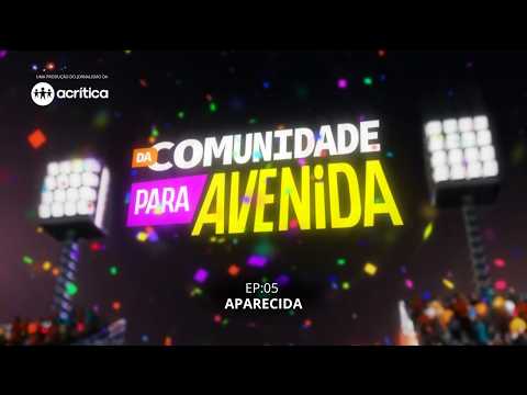 A ESCOLA MAIS CAMPEÃ DO CARNAVAL DE MANAUS É DO BAIRRO APARECIDA