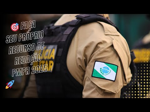 Faça Seu Próprio Recurso - Redação PMPR 2025