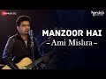 Manzoor Hai | Ami Mishra | Lost Without You - Half Girlfriend | Specials by Zee Music Co.