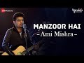 Manzoor Hai Ami Mishra Lost Without You Half Girlfriend Specials By Zee Music Co