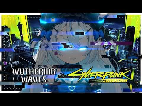 WUWA X CYBERPUNK COLLAB  【AKUGAKI KOA】